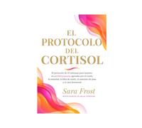 El Protocolo del Cortisol: Para mujeres en perimenopausia que hacen todo bien y siguen agotadas