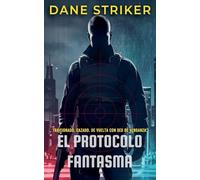 El Protocolo Fantasma: 1 (Kane Thrillers Spanish)