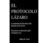 El Protocolo Lázaro: La auditoría forense de la inmortalidad digital