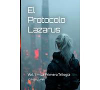 El Protocolo Lázarus: Edición Ómnibus - Primera Trilogía: Claire · Rastro · Ceniza (Libros 1-3) (Sylvarcon 2049 - Español)