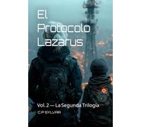 El Protocolo Lázarus Génesis: Edición Ómnibus - Segunda Trilogía: Señal · Origen · Elección (Libros 4-6) (Sylvarcon 2049 - Español)