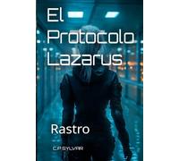 El Protocolo Lázarus: Rastro: 2 (Sylvarcon 2049 - Español)