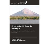 El proyecto del Canal de Nicaragua: El discurso del nacionalismo frente al desarrollo económico