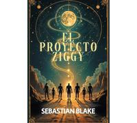 El Proyecto Ziggy: Una épica historia de ciencia ficción sobre los últimos humanos, amor verdadero y la lucha contra seres artificiales.