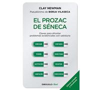 El Prozac de Séneca / Senecas Prozac: Claves Para Afrontar Problemas Existenciales Con Sabiduria (Best Seller | No Ficción)
