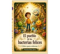 El pueblo de las bacterias felices: Libro para colorear (Historias del Reino del Equilibrio)