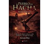 EL PUEBLO DEL HACHA: Inspirado en hechos reales