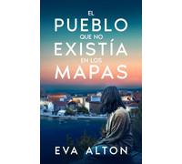 El pueblo que no existía en los mapas