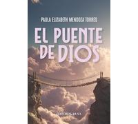 El Puente de Dios: Una novela de ciencia ficción espiritual sobre el despertar de la conciencia, el yin y el yang y la batalla final por la humanidad
