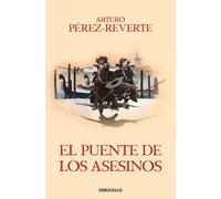 El puente de los asesinos / Cross the Assassin's Bridge by Arturo Perez-Reverte