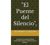 El Puente del Silencio: La vida es una jaula dorada construida sobre un silencio que lo asfixia.