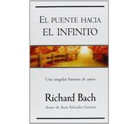 El puente hacia el infinito: Una singular historia de amor by Richard Bach (2005-11-01)