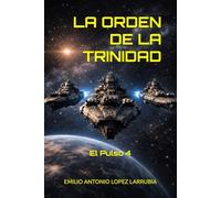 EL PULSO 4: La Orden de la Trinidad