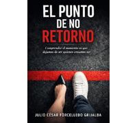 El punto de no retorno: Cuando dejamos de ser quienes creíamos ser