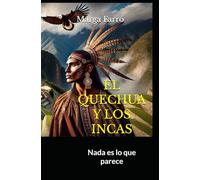 EL QUECHUA Y LOS INCAS: Nada es lo que parece
