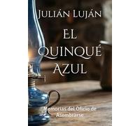 El Quinqué Azul: Memorias del Oficio de Asombrarse