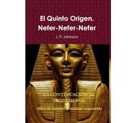 El Quinto Origen. Nefer-Nefer-Nefer