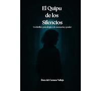 EL QUIPU DE LOS SILENCIOS: Un thriller psicológico de memoria y poder (Verdades Oscuras)