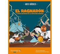 El Ragnarök y otras historias de la mitología nórdica (Mitos nórdicos, Band 3)