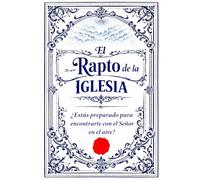 El Rapto de la Iglesia: ¿Estás preparado para encontrarte con el Señor en el aire?