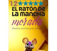 El ratón de la mancha morada 12: Libros geniales humanos y educativos para aprender y sentir en grande y para todos los públicos, niños, jóvenes y adultos
