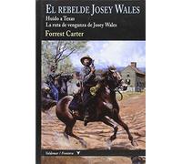 El rebelde Josey Wales : Huido a Texas ; La ruta de venganza de Josey Wales