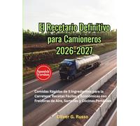 El Recetario Definitivo para Camioneros 2026-2027: Comidas Rápidas de 5 Ingredientes para la Carretera: Recetas Fáciles y Económicas con Freidoras de Aire, Sartenes y Cocinas Portátiles