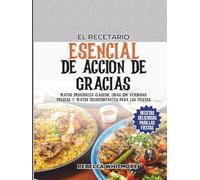 El Recetario Esencial de Acción de Gracias: Platos principales clásicos, ideas con verduras frescas y platos reconfortantes para las fiestas
