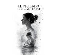 El recuerdo de quien ya no existe