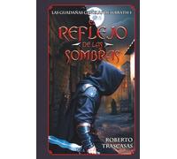 El reflejo de las sombras (Las guadañas gemelas de Ilbrath)