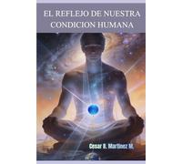 El Reflejo de Nuestra Condición Humana