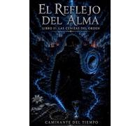 El Reflejo del Alma - Libro II: Las Cenizas de la Orden (2)