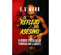 El Reflejo del Asesino: Un thriller psicológico donde la locura y el crimen reflejan los misterios que esconde la mente