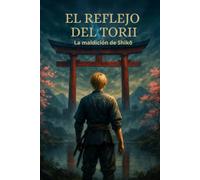 El Reflejo del Torii: La Maldición de Shikō