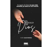 EL REGALO DE DIOS: El regalo de Dios: lo que más anhelas ya está en tus manos.