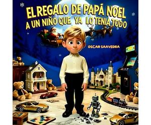 El regalo de Papá Noel: A un niño que ya lo tenia todo