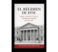 El régimen de 1978: Origen, estructura y crisis de la democracia española (siglos XX-XXI)
