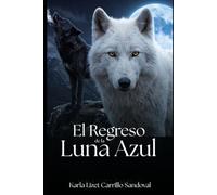 El regreso de la Luna Azul: El poder de la sangre (Hombres Lobos el poder de la sangre)