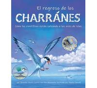 El Regreso de Los Charranes: Cómo Los Científicos Están Salvando a Las Aves de Islas: Cómo Los Científicos Están Salvando a Las Aves De Islas