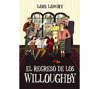 El regreso de los Willoughby/ The Willoughbys Return (LITERATURA INFANTIL - Narrativa infantil)