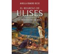 El regreso de Ulises: La travesía de un mito