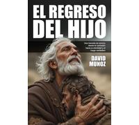 El Regreso del Hijo: Una travesía de retorno desde la confusión hacia la identidad y el fuego verdadero