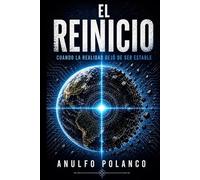 EL REINICIO: Cuando la realidad dejó de ser estable