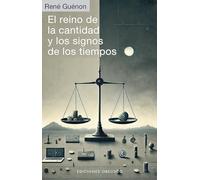 El Reino de la Cantidad Y Los Signos de Los Tiempos (Estudios y documentos)