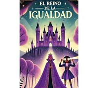 El reino de la igualdad: Un viaje hacia la igualdad y el empoderamiento de la mujer