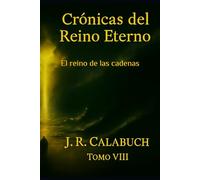 El reino de las cadenas (Cronicas del Reino Eterno)