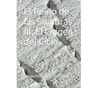 El Reino de las Sombras III: El Origen del Ciclo
