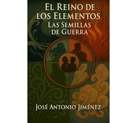El Reino de los Elementos: Las Semillas de Guerra (Libro II)