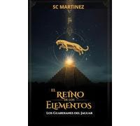 EL REINO DE LOS ELEMENTOS: Los Guardianes del Jaguar