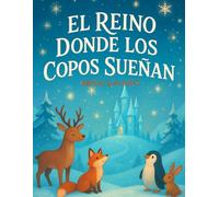 El Reino Donde los Copos Sueñan